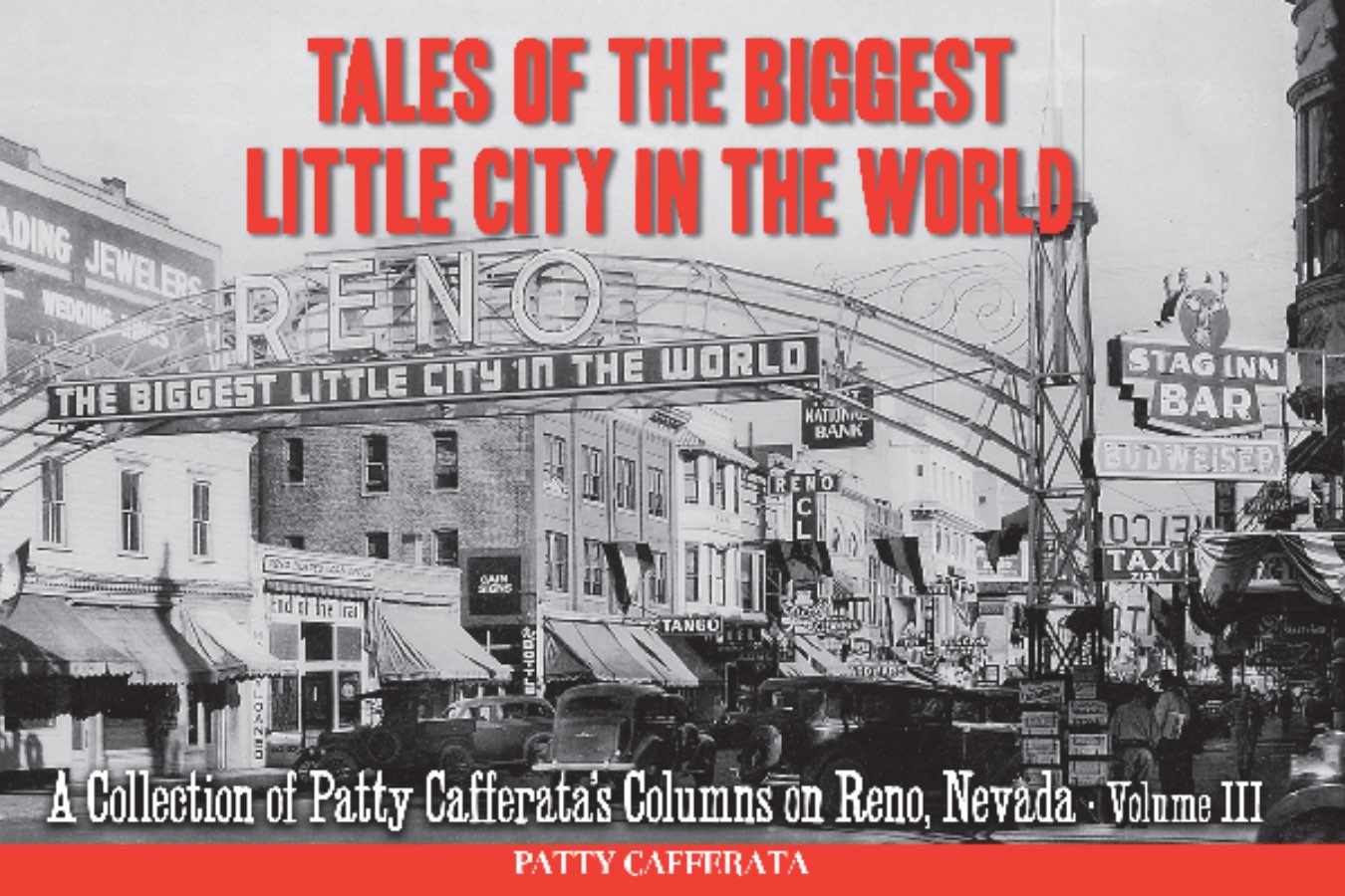 Main Image Supporting the Content of Tales of the Biggest Little City in the World: A Collection of Patty Cafferata's Columns on Reno, Nevada, Volume III