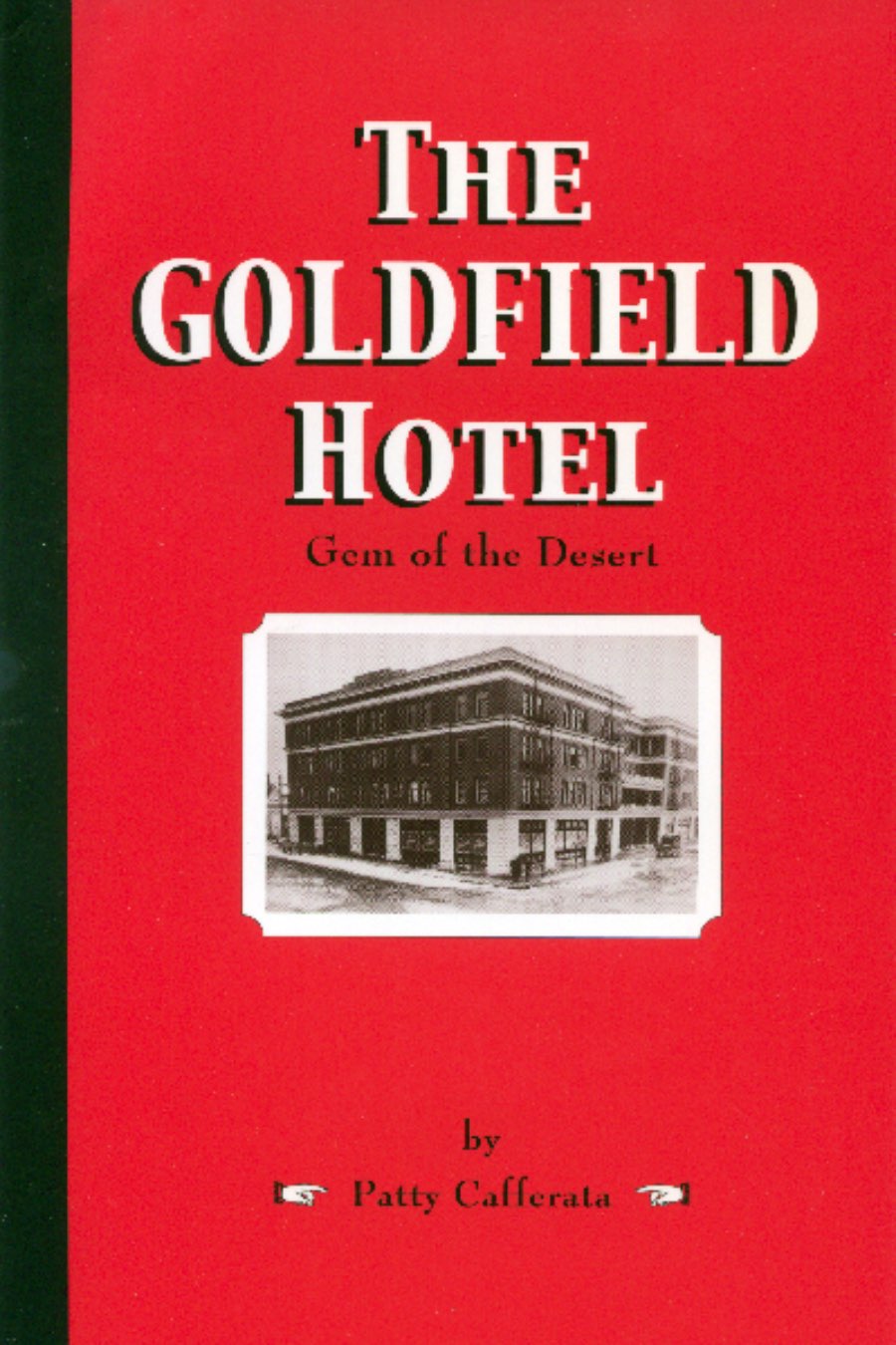 Main Image Supporting the Content of The Goldfield Hotel: Gem of the Desert